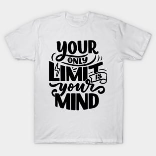 Your Only Limit is Your Mind T-Shirt